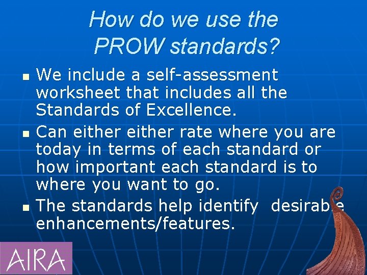 How do we use the PROW standards? n n n We include a self-assessment