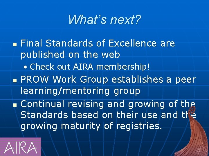 What’s next? n Final Standards of Excellence are published on the web • Check