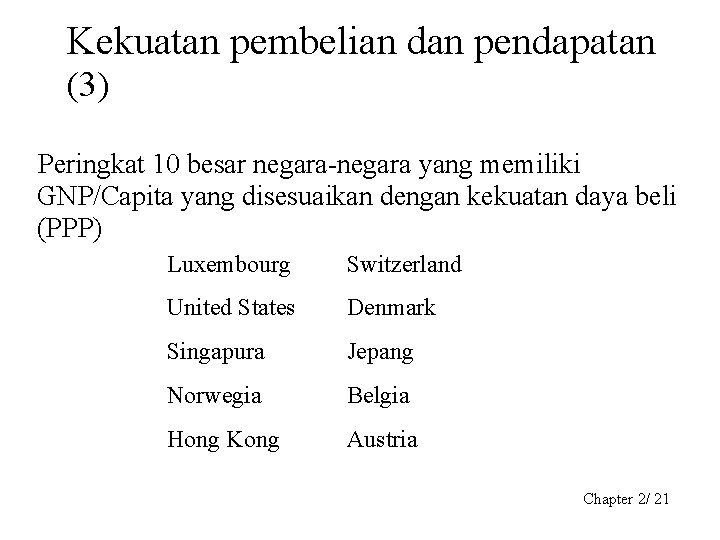 Kekuatan pembelian dan pendapatan (3) Peringkat 10 besar negara-negara yang memiliki GNP/Capita yang disesuaikan