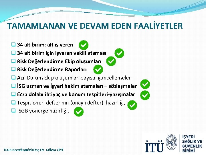 TAMAMLANAN VE DEVAM EDEN FAALİYETLER q 34 alt birim: alt iş veren q 34