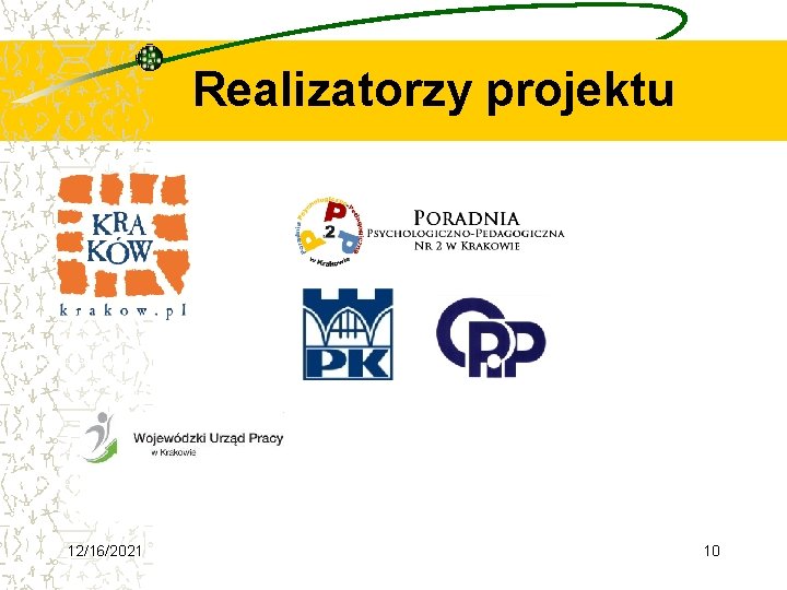 Realizatorzy projektu 12/16/2021 10 