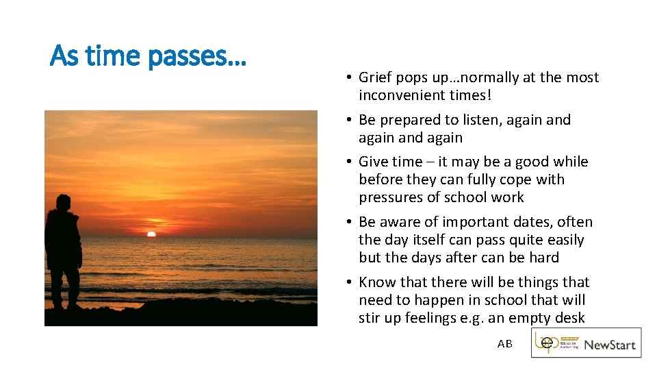 As time passes… • Grief pops up…normally at the most inconvenient times! • Be