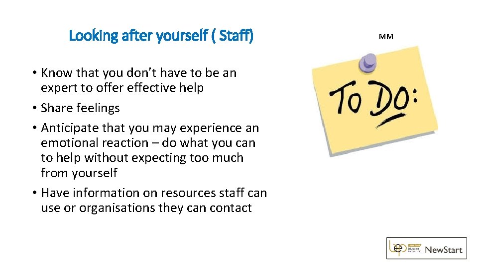 Looking after yourself ( Staff) • Know that you don’t have to be an