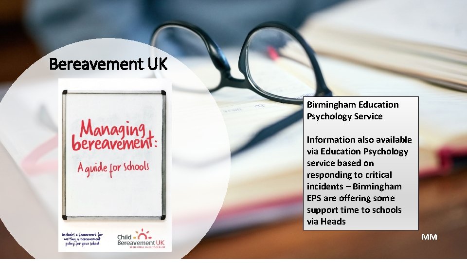 Bereavement UK Birmingham Education Psychology Service Information also available via Education Psychology service based
