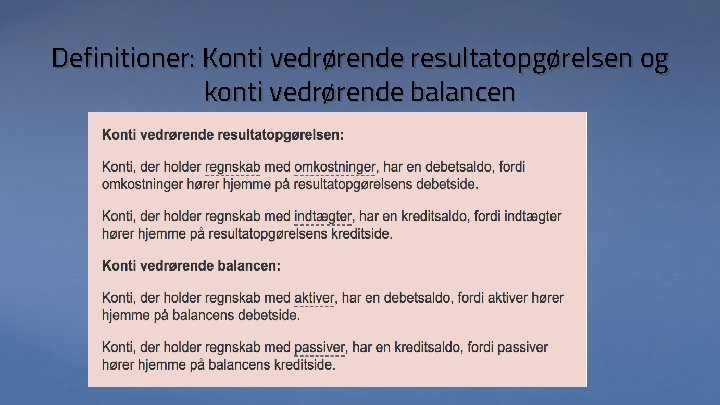 Definitioner: Konti vedrørende resultatopgørelsen og konti vedrørende balancen 