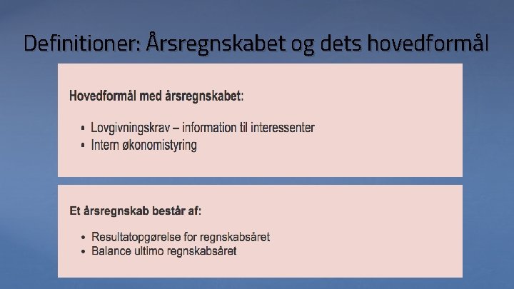 Definitioner: Årsregnskabet og dets hovedformål 