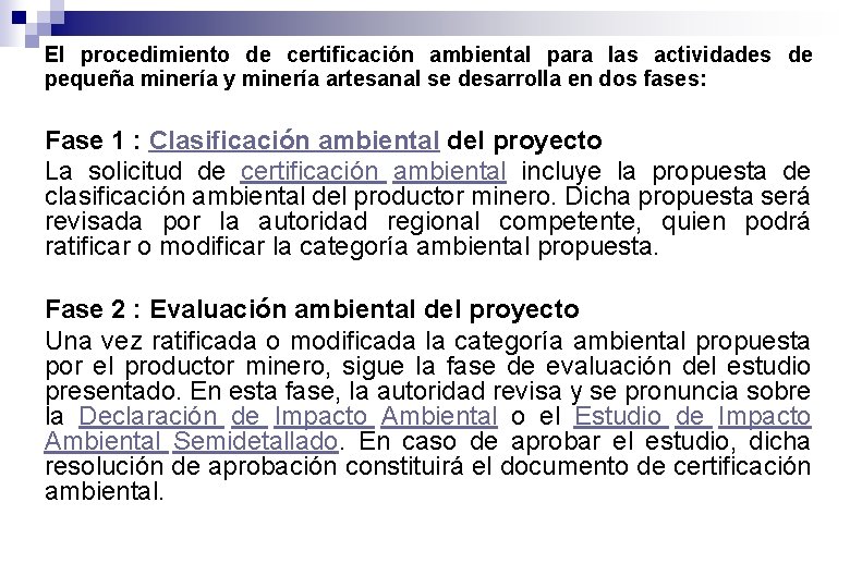 El procedimiento de certificación ambiental para las actividades de pequeña minería y minería artesanal