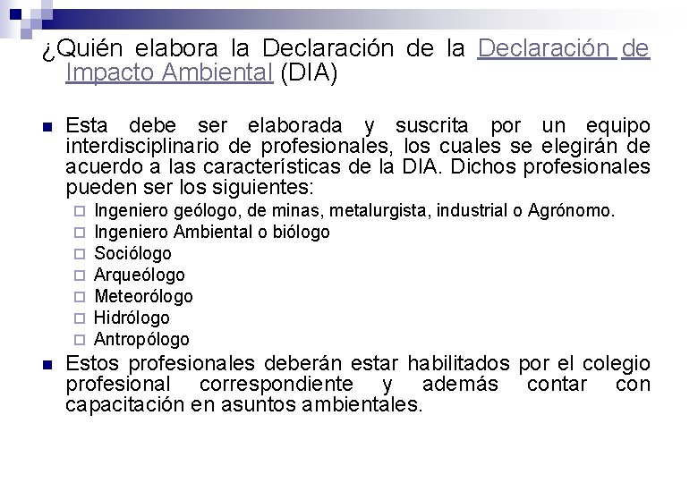 ¿Quién elabora la Declaración de Impacto Ambiental (DIA) n Esta debe ser elaborada y