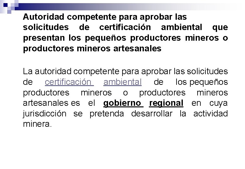 Autoridad competente para aprobar las solicitudes de certificación ambiental que presentan los pequeños productores