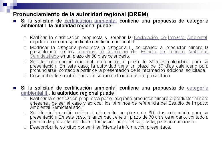 Pronunciamiento de la autoridad regional (DREM) n Si la solicitud de certificación ambiental contiene