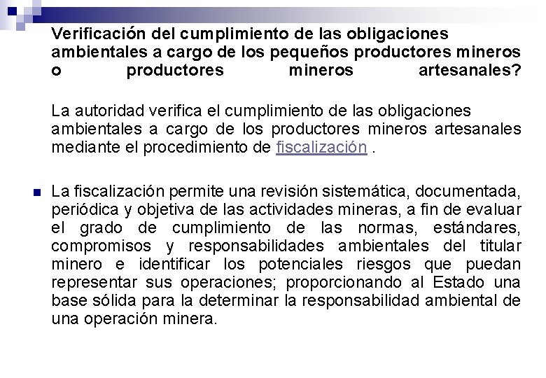 Verificación del cumplimiento de las obligaciones ambientales a cargo de los pequeños productores mineros