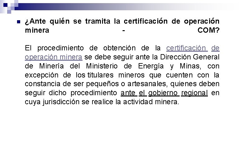 n ¿Ante quién se tramita la certificación de operación minera COM? El procedimiento de