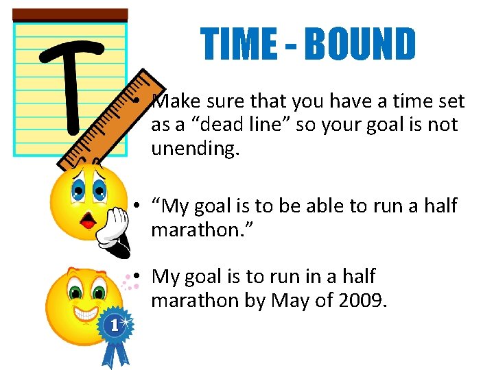 TIME - BOUND • Make sure that you have a time set as a