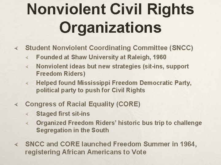 Nonviolent Civil Rights Organizations Student Nonviolent Coordinating Committee (SNCC) Founded at Shaw University at