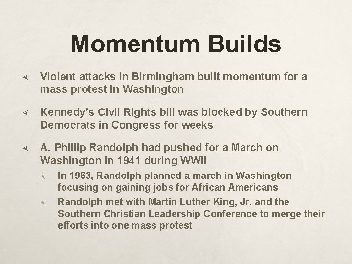 Momentum Builds Violent attacks in Birmingham built momentum for a mass protest in Washington