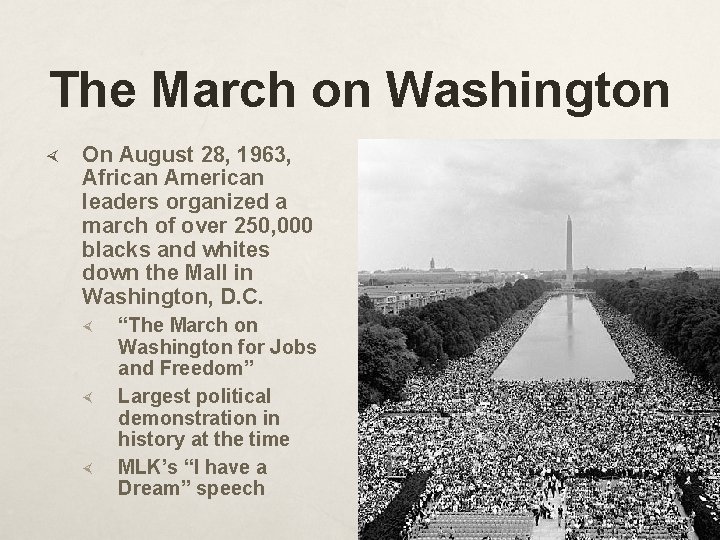 The March on Washington On August 28, 1963, African American leaders organized a march