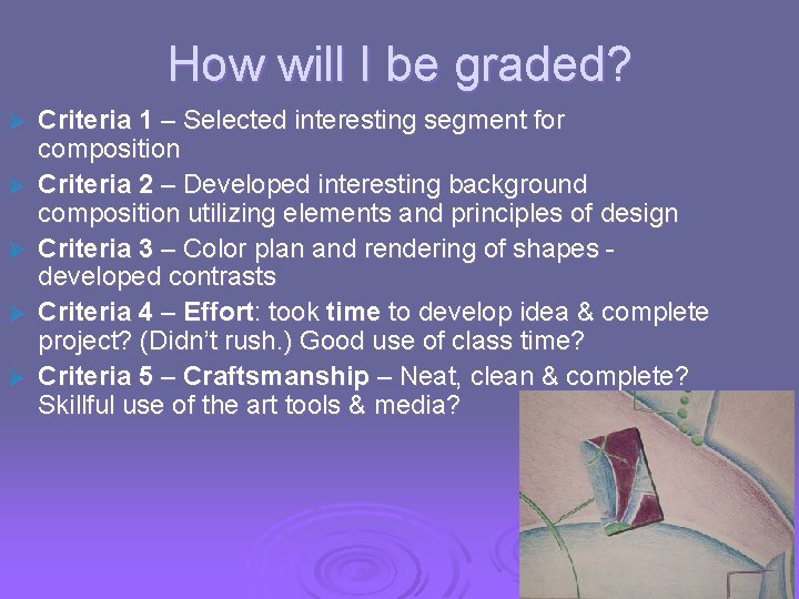 How will I be graded? Ø Ø Ø Criteria 1 – Selected interesting segment