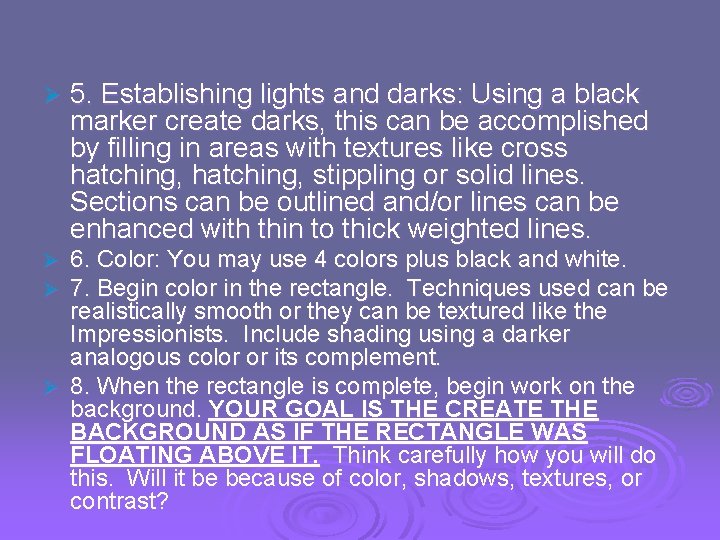 Ø 5. Establishing lights and darks: Using a black marker create darks, this can