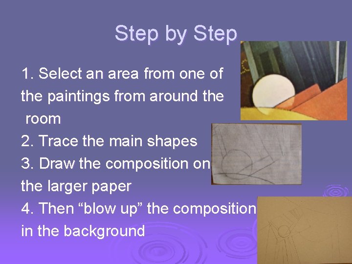 Step by Step 1. Select an area from one of the paintings from around