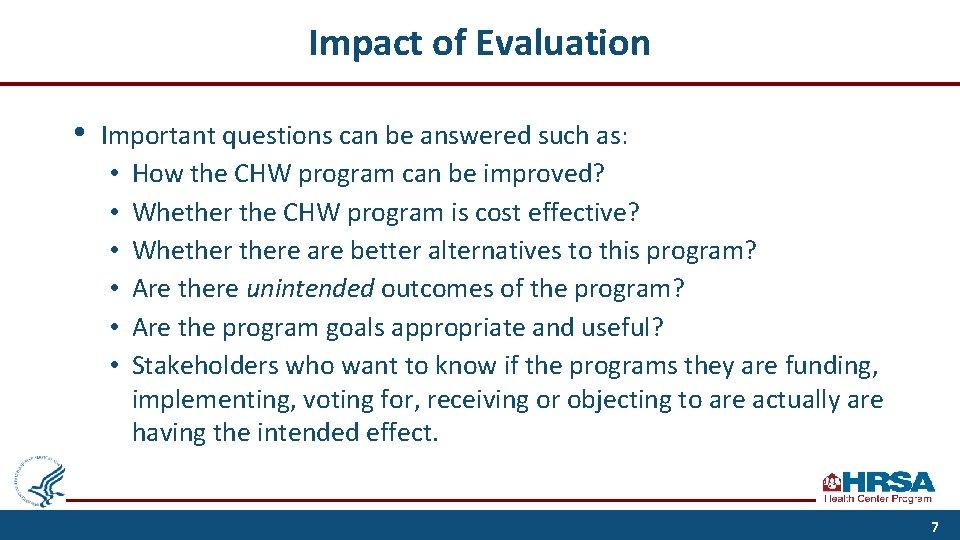 Impact of Evaluation • Important questions can be answered such as: • How the