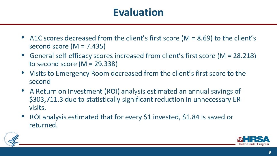 Evaluation • • • A 1 C scores decreased from the client’s first score