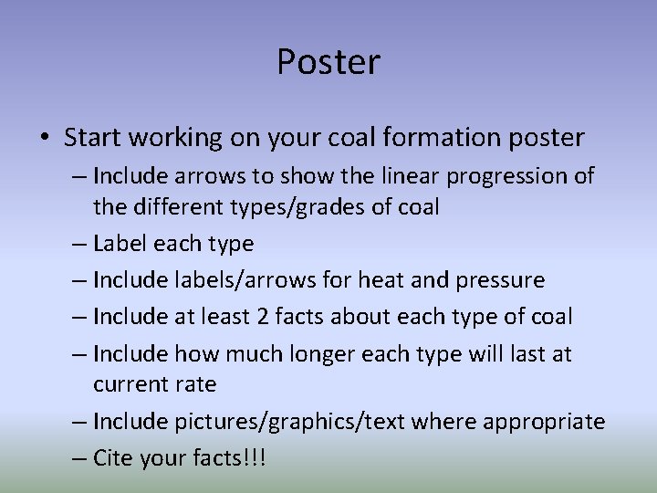Poster • Start working on your coal formation poster – Include arrows to show