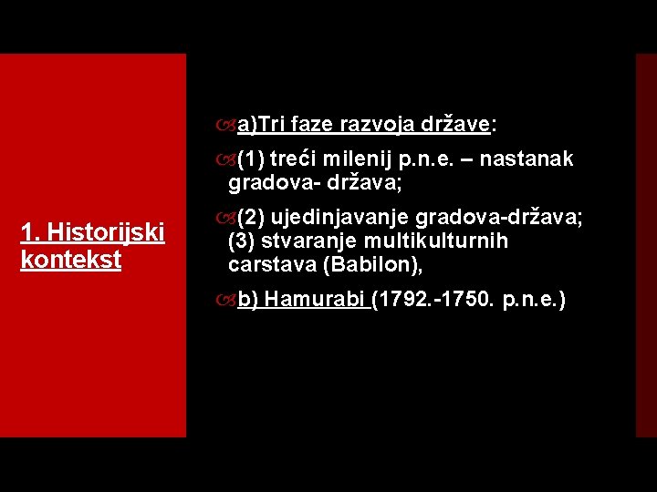  a)Tri faze razvoja države: (1) treći milenij p. n. e. – nastanak gradova