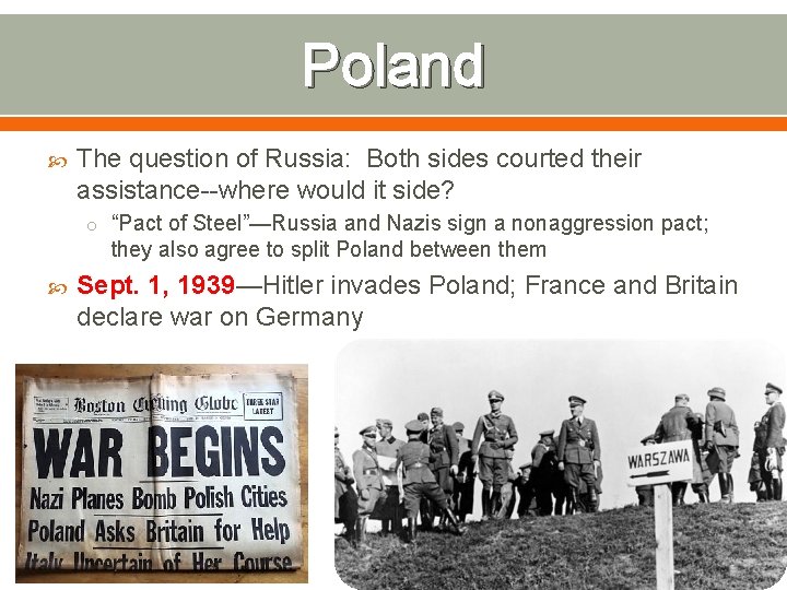 Poland The question of Russia: Both sides courted their assistance--where would it side? o