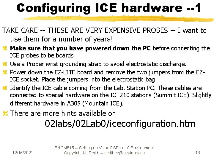 Configuring ICE hardware --1 TAKE CARE -- THESE ARE VERY EXPENSIVE PROBES -- I