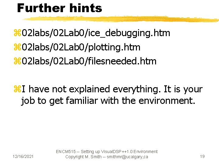Further hints z 02 labs/02 Lab 0/ice_debugging. htm z 02 labs/02 Lab 0/plotting. htm