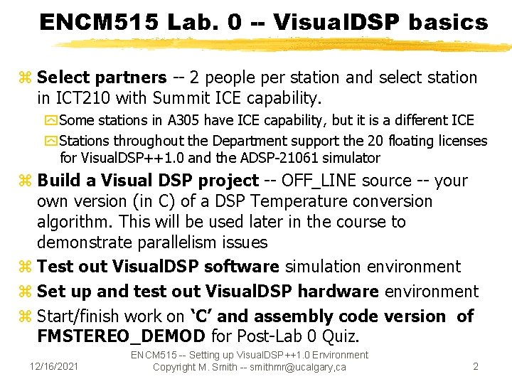 ENCM 515 Lab. 0 -- Visual. DSP basics z Select partners -- 2 people