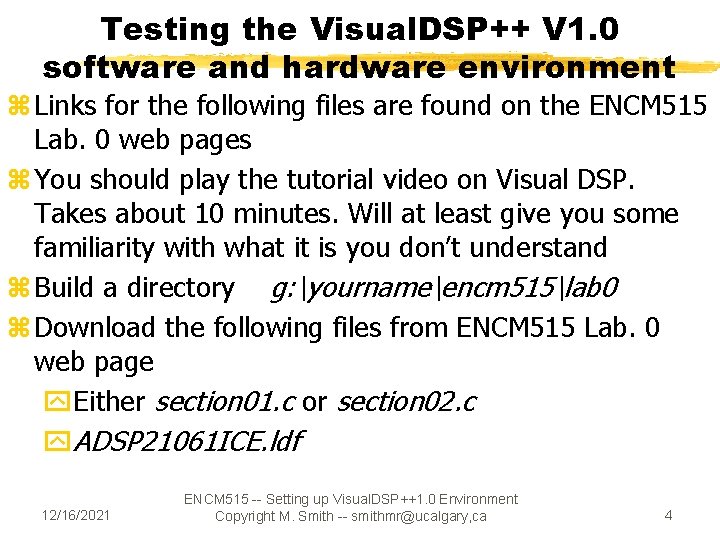 Testing the Visual. DSP++ V 1. 0 software and hardware environment z Links for