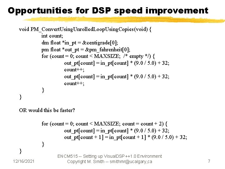 Opportunities for DSP speed improvement void PM_Convert. Using. Unrolled. Loop. Using. Copies(void) { int