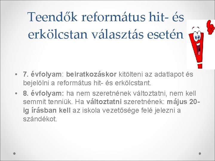 Teendők református hit- és erkölcstan választás esetén • 7. évfolyam: beiratkozáskor kitölteni az adatlapot