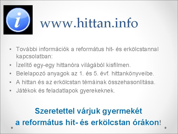 www. hittan. info • További információk a református hit- és erkölcstannal kapcsolatban: • Ízelítő