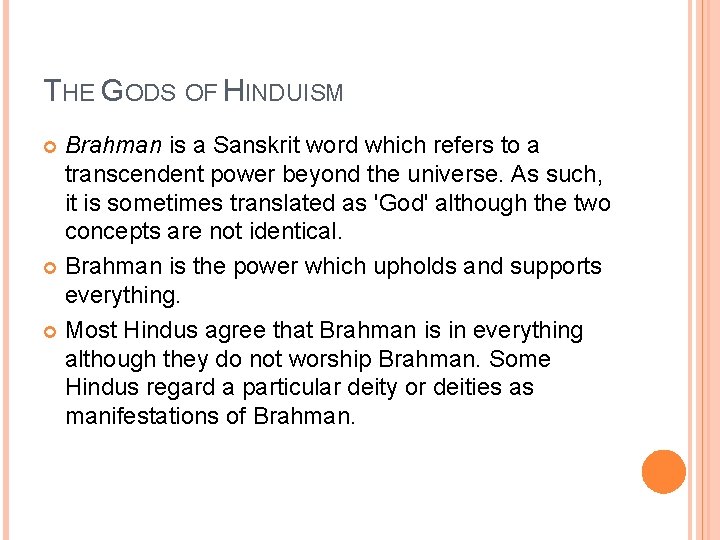 THE GODS OF HINDUISM Brahman is a Sanskrit word which refers to a transcendent