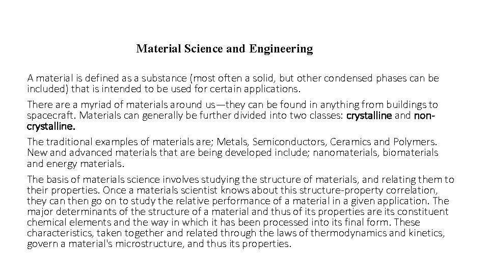 Material Science and Engineering A material is defined as a substance (most often a