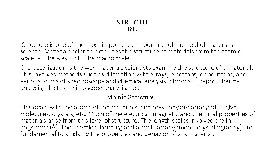 STRUCTU RE Structure is one of the most important components of the field of