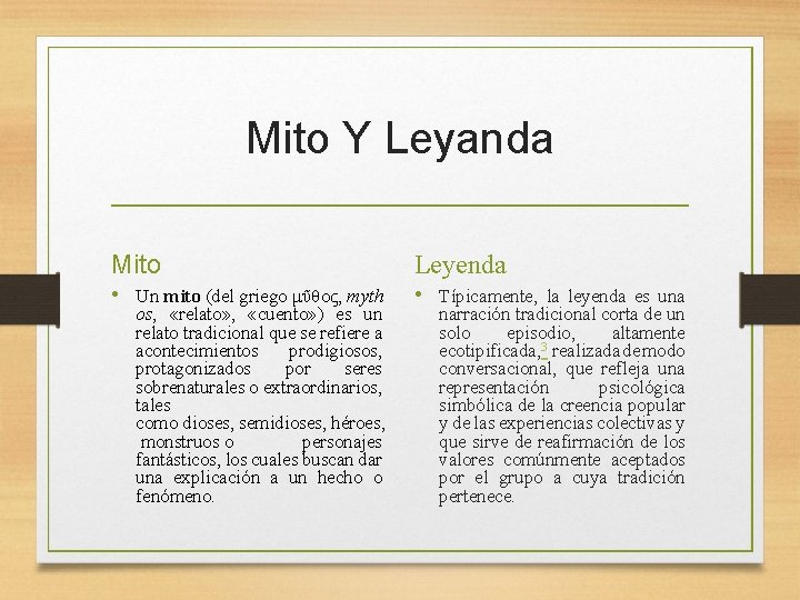 Mito Y Leyanda Mito Leyenda • Un mito (del griego μῦθος, myth • Típicamente,