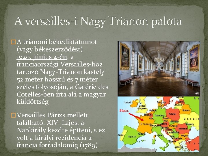 A versailles-i Nagy Trianon palota � A trianoni békediktátumot (vagy békeszerződést) 1920. június 4