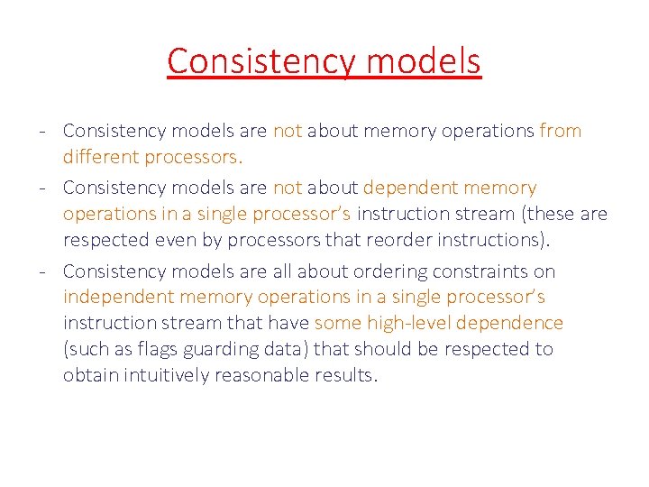 Consistency models - Consistency models are not about memory operations from different processors. -