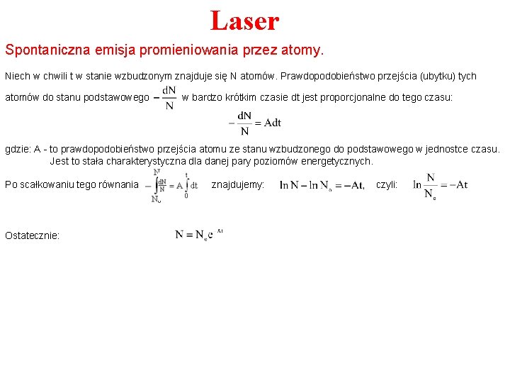 Laser Spontaniczna emisja promieniowania przez atomy. Niech w chwili t w stanie wzbudzonym znajduje