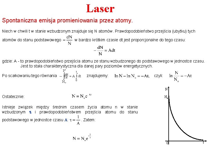 Laser Spontaniczna emisja promieniowania przez atomy. Niech w chwili t w stanie wzbudzonym znajduje