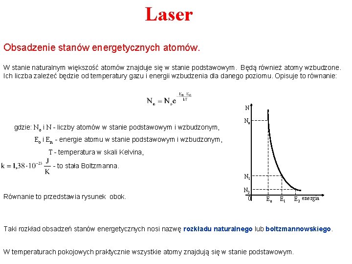 Laser Obsadzenie stanów energetycznych atomów. W stanie naturalnym większość atomów znajduje się w stanie