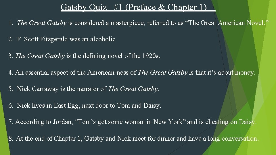 Gatsby Quiz #1 (Preface & Chapter 1) 1. The Great Gatsby is considered a