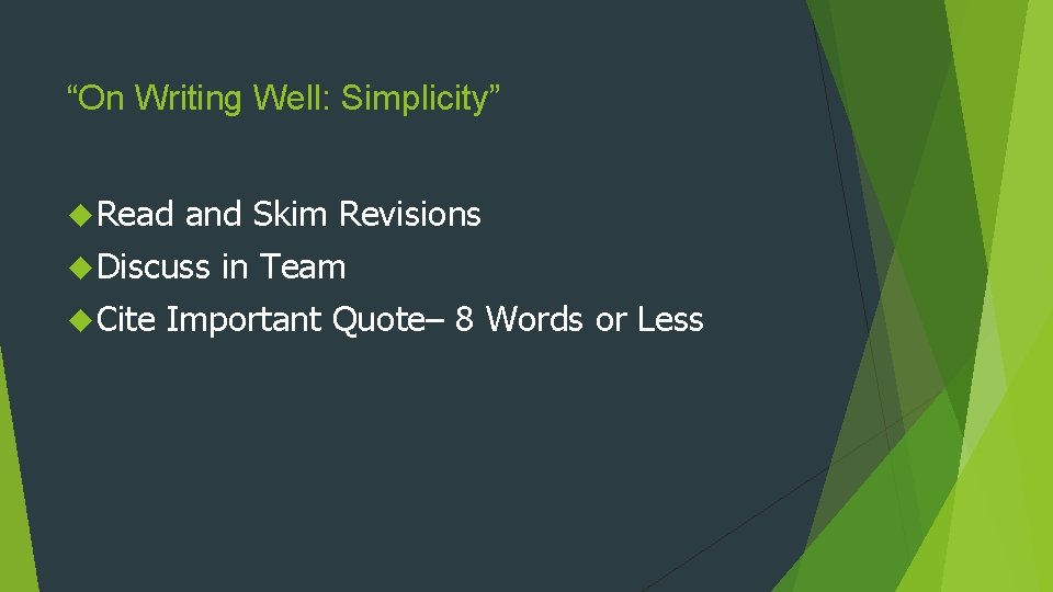 “On Writing Well: Simplicity” Read and Skim Revisions Discuss Cite in Team Important Quote–