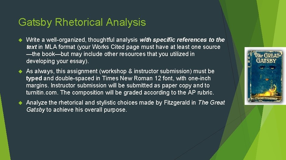Gatsby Rhetorical Analysis Write a well-organized, thoughtful analysis with specific references to the text