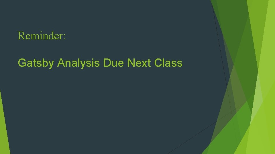 Reminder: Gatsby Analysis Due Next Class 