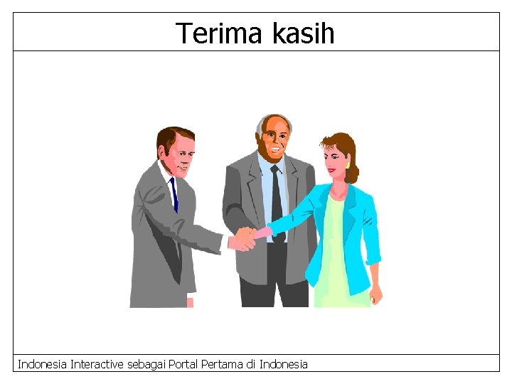 Terima kasih Indonesia Interactive sebagai Portal Pertama di Indonesia 