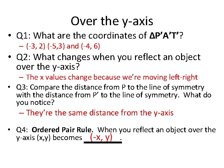 Over the y-axis • Q 1: What are the coordinates of ∆P’A’T’? – (-3,